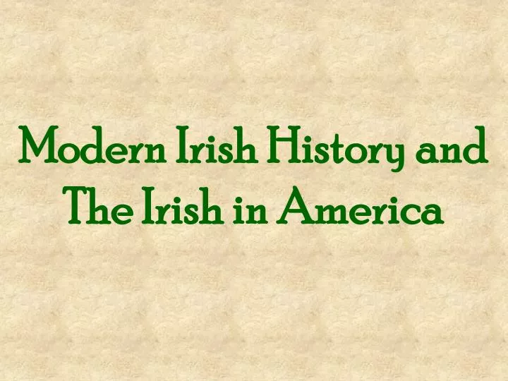 modern irish history and the irish in america