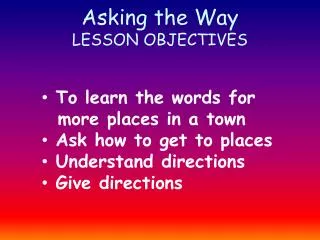 Asking the Way LESSON OBJECTIVES