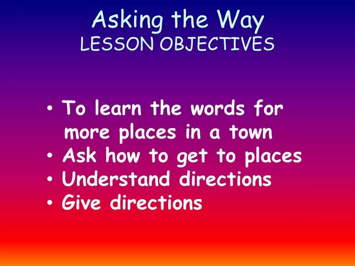 asking the way lesson objectives