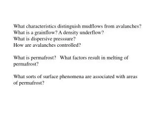 What characteristics distinguish mudflows from avalanches?