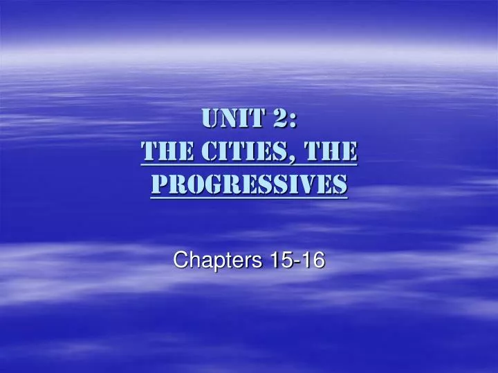 unit 2 the cities the progressives