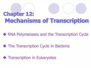 Chapter 12: Mechanisms of Transcription