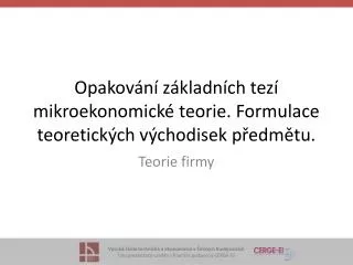 opakov n z kladn ch tez mikroekonomick teorie formulace teoretick ch v chodisek p edm tu