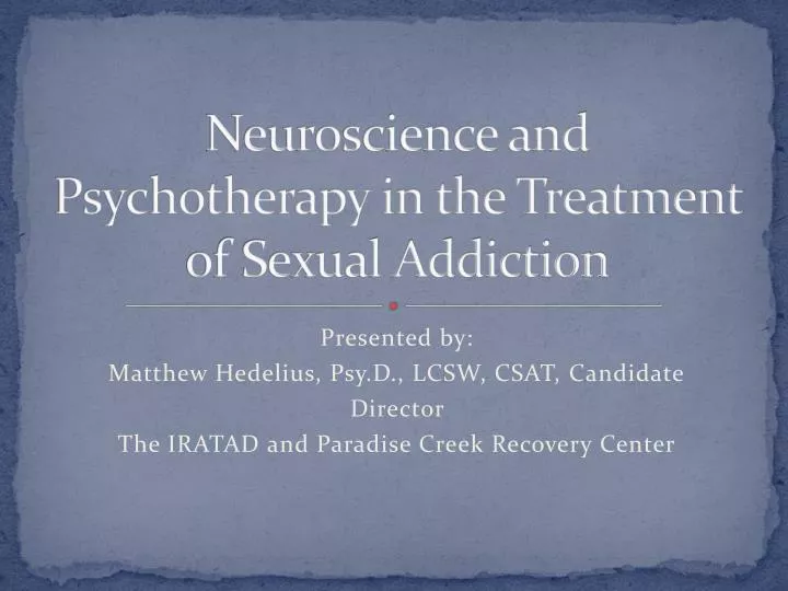 neuroscience and psychotherapy in the treatment of sexual addiction