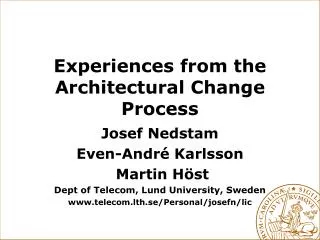 Experiences from the Architectural Change Process