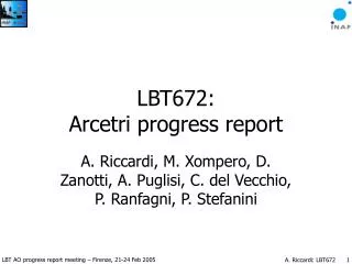 LBT672: Arcetri progress report