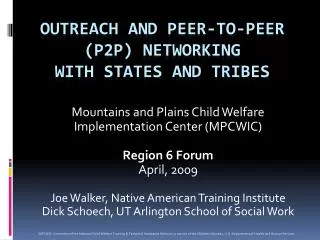 Outreach and Peer-to-Peer (p2P) Networking with States and Tribes