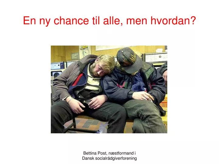 en ny chance til alle men hvordan