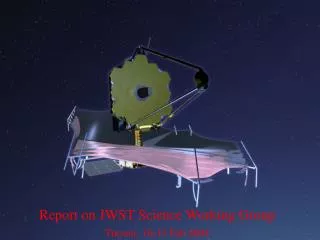 Report on JWST Science Working Group Tucson, 10-11 Feb 2004