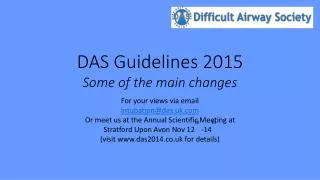 DAS Guidelines 2015
 Some of the main changes