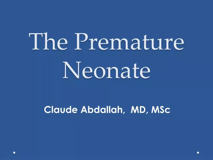 the premature neonate
