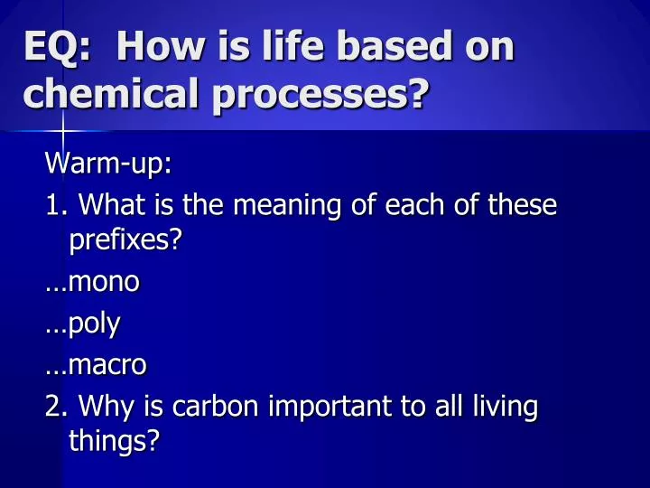 eq how is life based on chemical processes