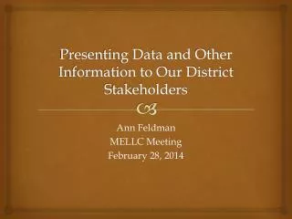 Presenting Data and Other Information to Our District Stakeholders