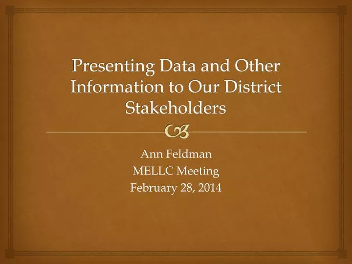 presenting data and other information to our district stakeholders