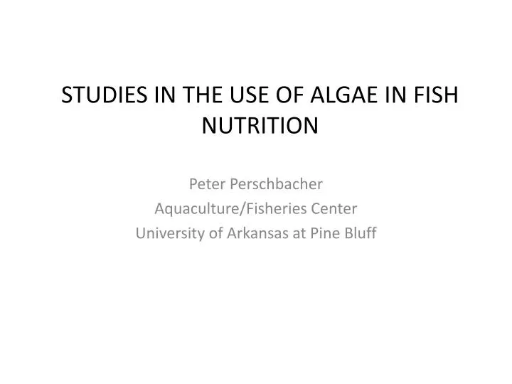 studies in the use of algae in fish nutrition