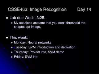 CSSE463: Image Recognition 	Day 14