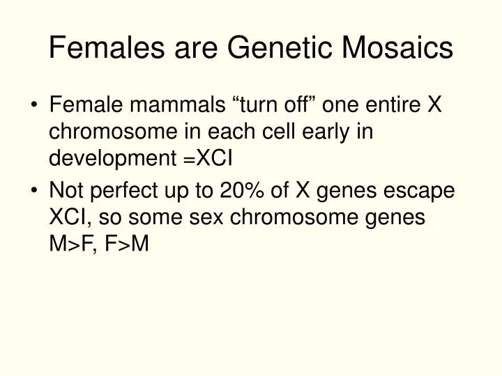 females are genetic mosaics