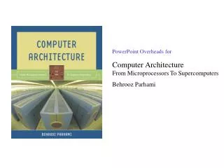 PowerPoint Overheads for Computer Architecture From Microprocessors To Supercomputers