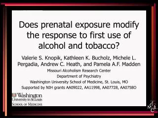 Does prenatal exposure modify the response to first use of alcohol and tobacco?