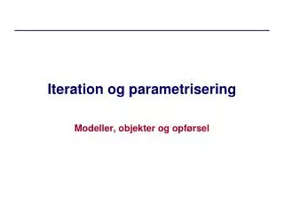iteration og parametrisering