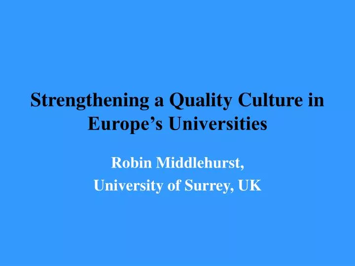 strengthening a quality culture in europe s universities