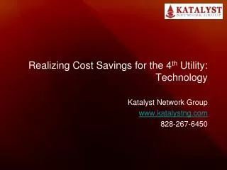 Realizing Cost Savings for the 4 th Utility: Technology