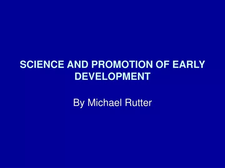 science and promotion of early development