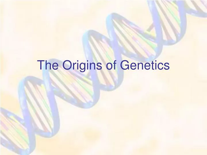 the origins of genetics