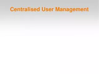 Centralised User Management