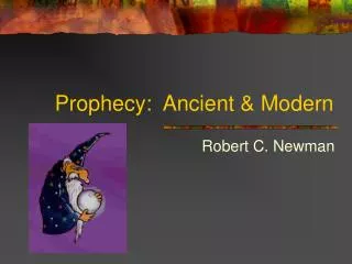 Prophecy: Ancient &amp; Modern