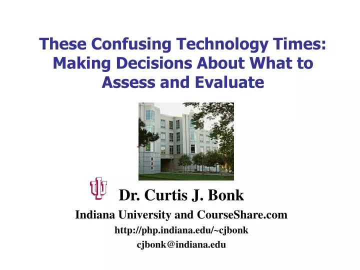 these confusing technology times making decisions about what to assess and evaluate