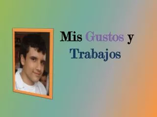 mis gustos y trabajos