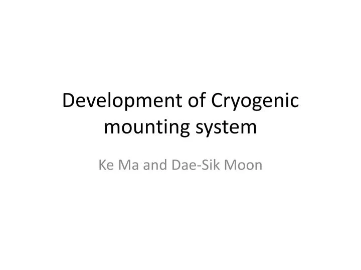 development of cryogenic mounting system