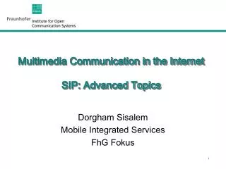 Multimedia Communication in the Internet SIP: Advanced Topics