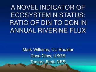 A NOVEL INDICATOR OF ECOSYSTEM N STATUS: RATIO OF DIN TO DON IN ANNUAL RIVERINE FLUX