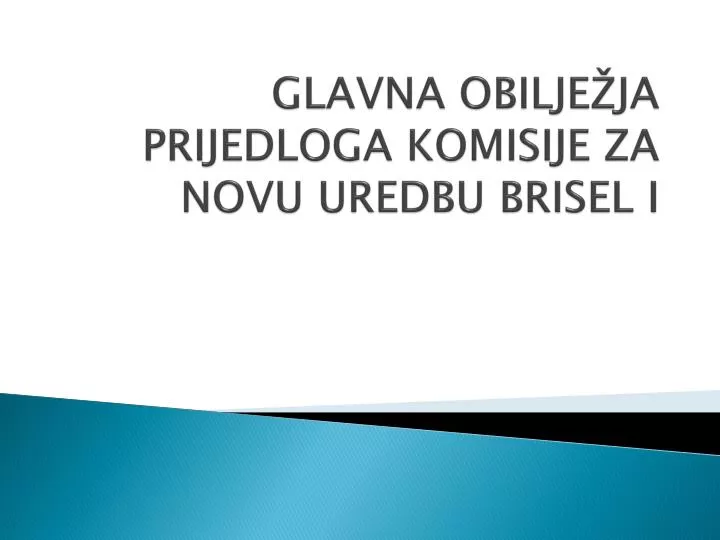 glavna obilje ja prijedloga komisije za novu uredbu brisel i