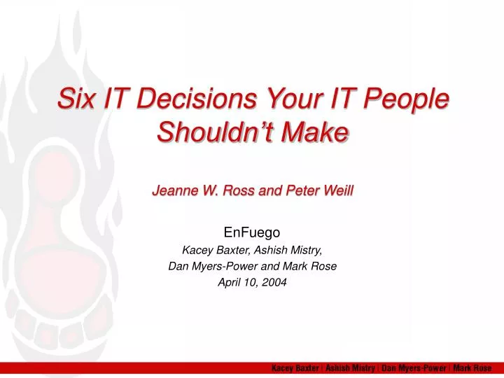 six it decisions your it people shouldn t make jeanne w ross and peter weill