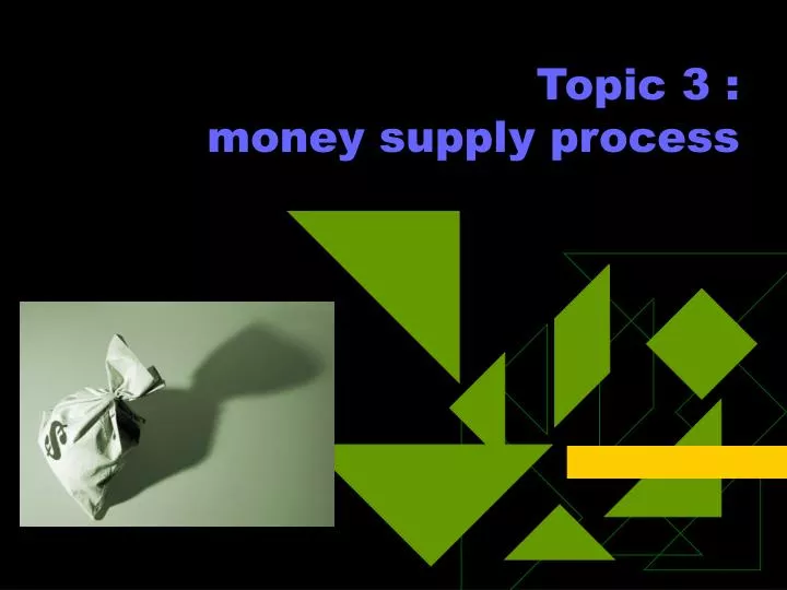 topic 3 money supply process