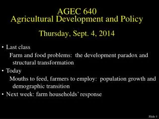 Last class Farm and food problems: the development paradox and structural transformation Today