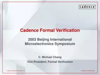 Cadence Formal Verification 2003 Beijing International Microelectronics Symposium