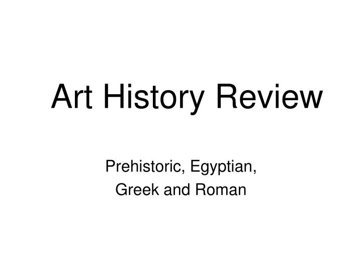 prehistoric egyptian greek and roman