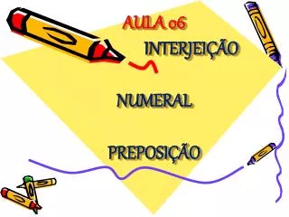 aula 06 interjei o numeral preposi o