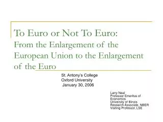 To Euro or Not To Euro: From the Enlargement of the European Union to the Enlargement of the Euro