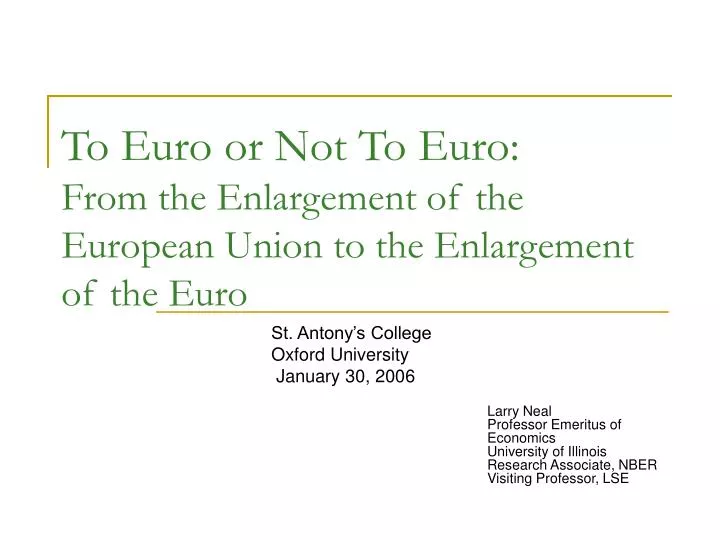 to euro or not to euro from the enlargement of the european union to the enlargement of the euro