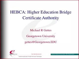 HEBCA: Higher Education Bridge Certificate Authority