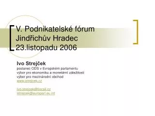v podnikatelsk f rum jind ich v hradec 23 listopadu 2006