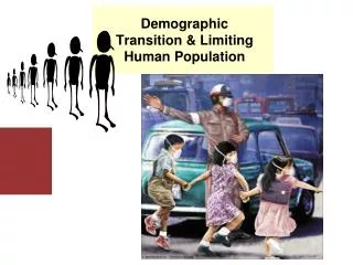 Demographic Transition &amp; Limiting Human Population