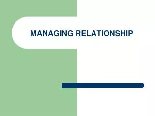 MANAGING RELATIONSHIP
