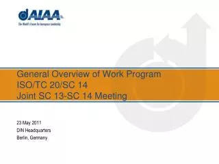 General Overview of Work Program	 ISO/TC 20/SC 14 Joint SC 13-SC 14 Meeting