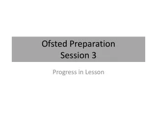 Ofsted Preparation Session 3